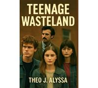TEENAGE WASTELAND: How Tom Harris, Emily Johnson, and Jane Smith Uncovered a Dangerous Environmental Conspiracy, The Powerful Documentary on Youth Activism, Corporate Corruption, and Social Change