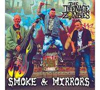 Teenage Zombies - Smoke & Mirrors