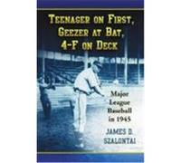 Teenager On First, Geezer At Bat, 4-F On Deck James D. Szalontai (Auteur)