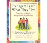 Teenagers Learn What They Live by Harris & Rachel & L.C.S.W. Dorothy Law Nolte, Rachel Harris (Auteur)