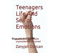 Teenagers Life And Sea Of Emotions: Love A Pure Feeling With Unprecedented Outcomes!