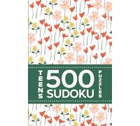 Teens 500 Sudoku Puzzles For Relaxation And Mindfulness