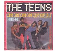 TEENS - Gimme Gimme Gimme Gimme gimme your love / Rollerball / 11 964 AT
