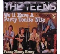 TEENS - We'll have a party tonight / Funny Money Honey / 100 077-100