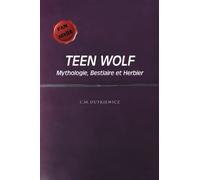 TeenWolf: Mythologie, Bestiaire et Herbier