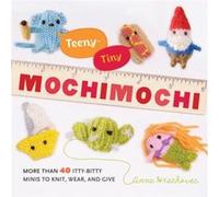 TeenyTiny Mochimochi by A Hrachovec Anna Hrachovec (Auteur)