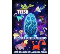 TEESH: RUMBO A OTROS MUNDOS