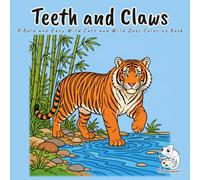 Teeth and Claws: A Bold and Easy Wild Animal Coloring Book for Kids, Teens and Adults with 40 Large Print Real Species, Lions, Tigers, Leopards, Lynx, Wolves, Foxes and Wild Dogs in Their Habitats