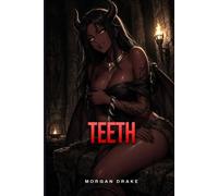 Teeth: Monster Erotica: 40 Filthy Short Stories of Trolls, Orcs, Werewolves, Demons & Things That Talk Back