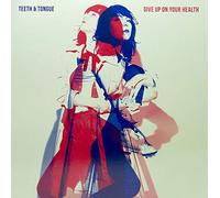 Teeth & Tongue - Give Up On Your Health [VINYL]