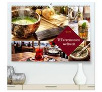 TEEzeremonien weltweit (hochwertiger Premium Wandkalender 2027 DIN A2 quer), Kunstdruck in Hochglanz: Eine faszinierende Reise durch die vielfältigen Teezeremonien der Welt.