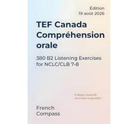 TEF Canada Compréhension orale: 380 B2 Listening Exercises for NCLC/CLB 7-8