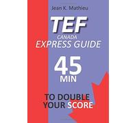 Tef Canada Express Guide: 45 Minutes To Double Your Score