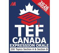 TEF Canada Expression Orale - TEF Canada Exam Preparation Book - Section A & Section B - TEF Canada Speaking Practice Book