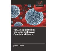 Tef1 jest białkiem wieloczynnikowym Candida albicans