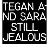 Tegan and Sara - Still Jealous [Import]
