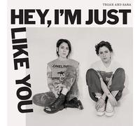 Tegan and Sara - Hey,I'M Just Like You