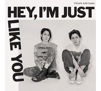 Tegan & Sara - Hey, I'm Just Like You [Vinyl Lp]