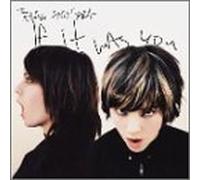 Tegan & Sara - If It Was You