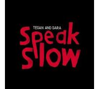 Tegan & Sara - Speak Slow [Import]