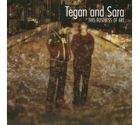 Tegan & Sara – This Business of Art