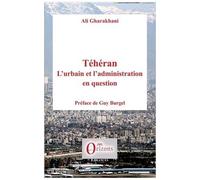 Téhéran : L'urbain Et L'administration En Question