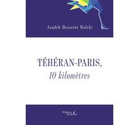 Téhéran - Paris, 10 kilomètres - Azadeh Hosseini Maleki - Baudelaire - broché - Poésie