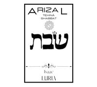 Tehiná Shabbat: Isaac Luria. Rezo Cabalístico