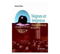 Teignes et teigneux Histoire médicale et sociale - Gérard Tilles - Springer Vienne - broché - Livre