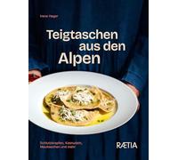 Teigtaschen aus den Alpen: Schlutzkrapfen, Kasnudeln, Maultaschen und mehr