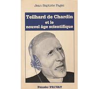 Teilhard de Chardin et le nouvel âge scientifique