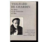 Teilhard De Chardin: In Quest of the Perfection of Man. an International Symposium,