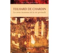 Teilhard De Chardin - Les Terres Inconnues De La Vie Spirituelle