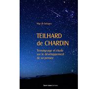 Teilhard de Chardin : Témoignage et étude sur le développement de sa pensée