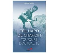 Teilhard de Chardin toujours d'actualité