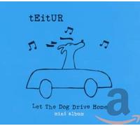 Teitur - Let The Dog Drive Home [Import]