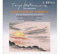Teizo Matsumura - Courtyard of Apsaras: Selected Chamber Works