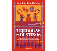 Tejedoras de destinos Una mirada al poder femenino que gobernó la historia de dioses y hombres - Laia San José Beltrán - Roca Editorial - ebook (ePub) - Livre