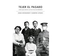 Tejer el pasado: ¿Para qué sirven las políticas de memoria?