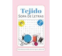 Tejido Libro de sopa de letras: Sopas de letras con letra fácil de leer sobre crochet, tejido, costura y más | 6x9 pulgadas, 110 páginas | Más de 50 ... para vacaciones, días festivos y tiempo libre
