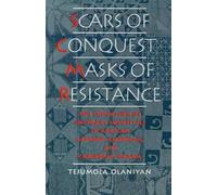 Tejumola Olaniyan Scars of Conquest/Masks of Resistance (Poche)