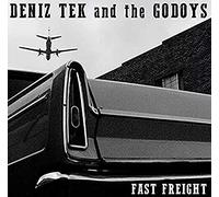 Tek, Deniz -& the Godoys- - Fast Freight (Usa)