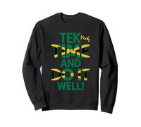 Tek Yuh Time and Do It Well Proverbes jamaïcains et Signification Sweatshirt