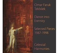 Tekbilek, Omar Faruk - Dance into Eternity: Selected Pieces 1987-1998