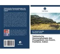 Tektonische Geomorphologie Des Flussgebiets Von Kutch, Festland, Indien
