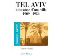 Tel Aviv – Naissance d'une ville (1909-1936) – Les Éditions Albin Michel