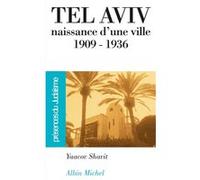 Tel Aviv, naissance d'une ville 1909-1936 Esther Ifrah (Traduction), Yacov Shavit (Auteur)