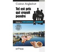 Tel est pris qui croyait pendre - Cicéron Angledroit - Du Palemon Eds - Poche - Roman