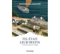 Tel etait leur destin v 03 contre vents et marees - LAGASSE NATHALIE - Hurtubise Hmh - broché - Roman