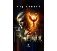 Tel le phénix - Guy Ramond - Le Lys Bleu - broché - Roman